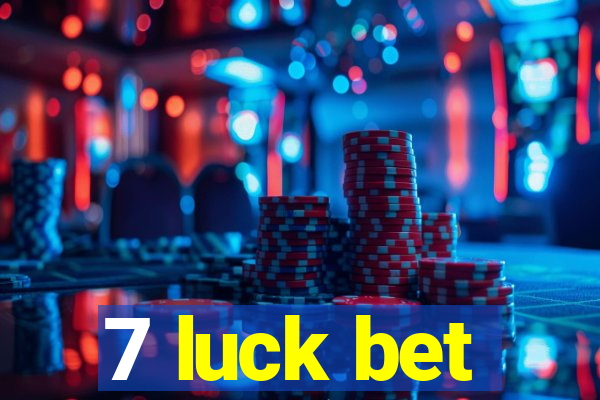 7 luck bet